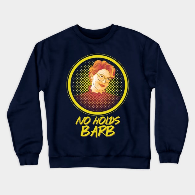 NO HOLDS BARB Crewneck Sweatshirt by keithmagnaye